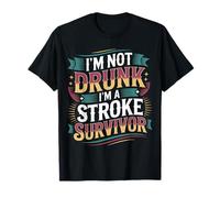 I'm Not Drunk I'm A Stroke Survivor Awareness Injury - Camiseta