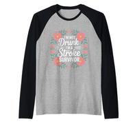 I'm Not Drunk I'm A Stroke Survivor Awareness Injury - Camiseta Manga Raglan