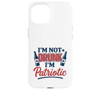 I'm Not Drunk I'm Patriotic Funny 4 de julio USA Party Time Carcasa para iPhone 15