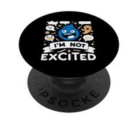 I'm Not Excited Expresión de humor sarcástico |---- PopSockets PopGrip Adhesivo