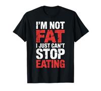 I'm Not Fat I Just Can't Stop Eating Disfrute de la Comida Camiseta