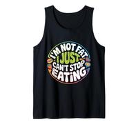 I'm Not Fat I Just Can't Stop Eating Food Enjoy - Camiseta sin Mangas