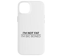 I'm Not Fat I'm Big Boned Carcasa para iPhone 14 Plus
