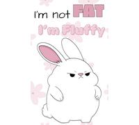 I'm Not Fat, I'm Fluffy: Cute Easter Notebook