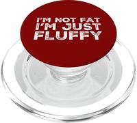 I'm Not Fat I'm Just Fluffy Funny Joke Sarcástico Angustiado PopSockets PopGrip para MagSafe