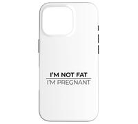 I'm Not Fat I'm Pregnant Carcasa para iPhone 16 Pro