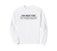 I'm Not Fat I'm Pregnant Sudadera