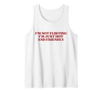I'm Not Flirting I'm Just Hot and Friendly Y2K Trendy Camiseta sin Mangas