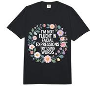 I'm Not Fluent In Facial Expressions Try Using Words |- Comfort Colors Adult Heavyweight T-Shirt