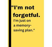 "I'm not forgetful. I'm just on a memory-saving plan.": "Because Every Memory Deserves to Be Shared - Especially with Those Who Love You Most"