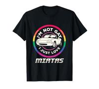 I'm Not Gay I Just Love Miatas Sports Car Apparel Camiseta