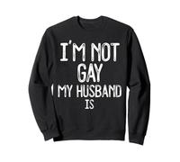 Im Not Gay My Husband IS Funny Gag Gift Gay Casado Pareja Sudadera