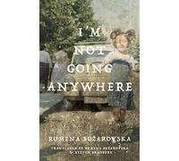 I'm Not Going Anywhere (Macedonian Literature Series)