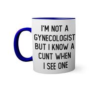 I'm not Gynecologist but I know a cunt when i see one Taza de color azul oscuro con mango a juego 330ml