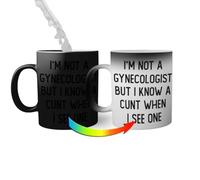 I'm not Gynecologist but I know a cunt when i see one Taza mágica | Funny Novelty Tazas mágicas 330ml