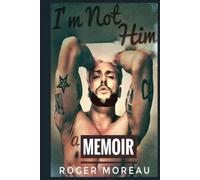I'm Not Him: A Memoir