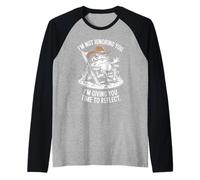I'm Not Ignoring You. I'm Giving You Time to Reflect. Camiseta Manga Raglan