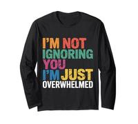 I'm Not Ignoring You I'm Just Overwhelmed Sarcasmo - Manga Larga
