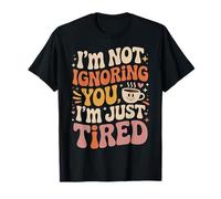 I'm Not Ignoring You I'm Just Tired Introvert Burnout - Camiseta