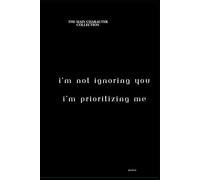 I'm Not Ignoring You, I'm Prioritizing Me: The "Main Character" Collection