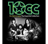 I'm Not In Love: The Essential Collection By 10cc (2012-07-09)
