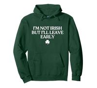 I'm Not Irish But I'Ll Leave Early Funny St Patricks Day Sudadera con Capucha