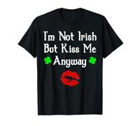I'm Not Irish But Kiss Me Anyway Funny St. Patrick's Day Camiseta