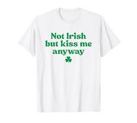 I'm Not Irish But Kiss Me Anyway Shirt Green St Patricks Day Camiseta
