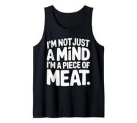 I'm Not Just A Mind I'm A Piece of Meat Mentalidad |- Camiseta sin Mangas