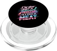 I'm Not Just A Mind I'm A Piece of Meat Mentalidad - PopSockets PopGrip para MagSafe
