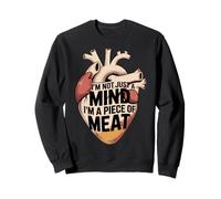 I'm Not Just A Mind I'm A Piece of Meat Mentalidad - Sudadera