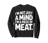 I'm Not Just A Mind I'm A Piece of Meat Mentalidad |- Sudadera