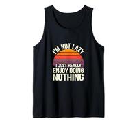 I'm Not Lazy I Just Really Enjoy Doing Nothing - Camiseta sin Mangas