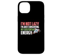 I'm Not Lazy I'm Just Conserving My Existential Energy Carcasa para iPhone 14 Plus