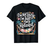 I'm Not Lazy I'm Just Very Relaxed Relájate Relájate - Camiseta
