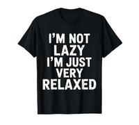 I'm Not Lazy I'm Just Very Relaxed Relájate Relájate Camiseta