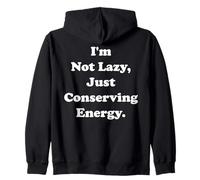 I'm Not Lazy Just Conserving Energy Funny Saying Sudadera con Capucha