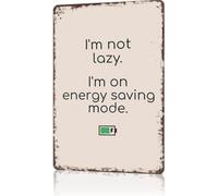 Im Not Lazy On Saving Mode Vintage Metal Tin Sign 8 X 12 in