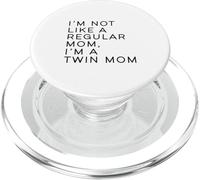 Im Not Like A Regular Mom Im A Twin Mom Mother's Day PopSockets PopGrip para MagSafe