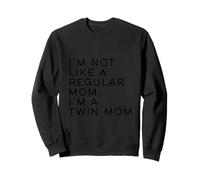 Im Not Like A Regular Mom Im A Twin Mom Mother's Day Sudadera