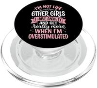 I'm Not Like Other Girls I Have Anxiety Mean Overstimulated PopSockets PopGrip para MagSafe