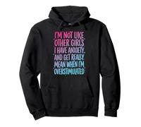 I'm Not Like Other Girls I Have Anxiety Mean Overstimulated Sudadera con Capucha