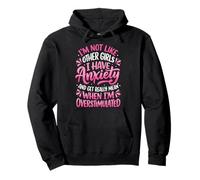 I'm Not Like Other Girls I Have Anxiety Mean Overstimulated Sudadera con Capucha