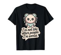 I'm Not Like Other People I'm Worse Gótica Descarada Camiseta