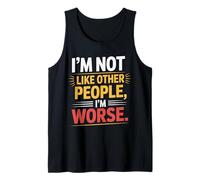 I'm Not Like Other People I'm Worse Gótica Descarada Camiseta sin Mangas