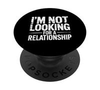 I'm Not Looking For A Relationship Single Independent |- PopSockets PopGrip Adhesivo