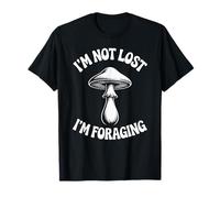 I'm Not Lost I'm Foraging Mycologist Mushroom Camiseta