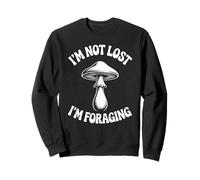 I'm Not Lost I'm Foraging Mycologist Mushroom Sudadera