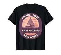I'm Not Lost Just Explorando Nuevos Puertos Divertido Dicho Capitán Camiseta