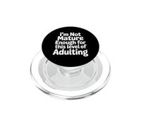 I'm Not Mature Enough For This Level of Adulting - PopSockets PopGrip para MagSafe